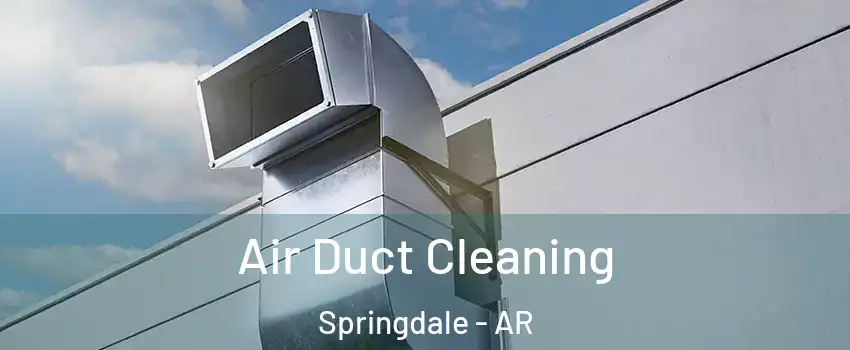  Air Duct Cleaning Springdale - AR