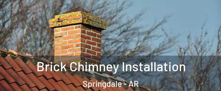  Brick Chimney Installation Springdale - AR