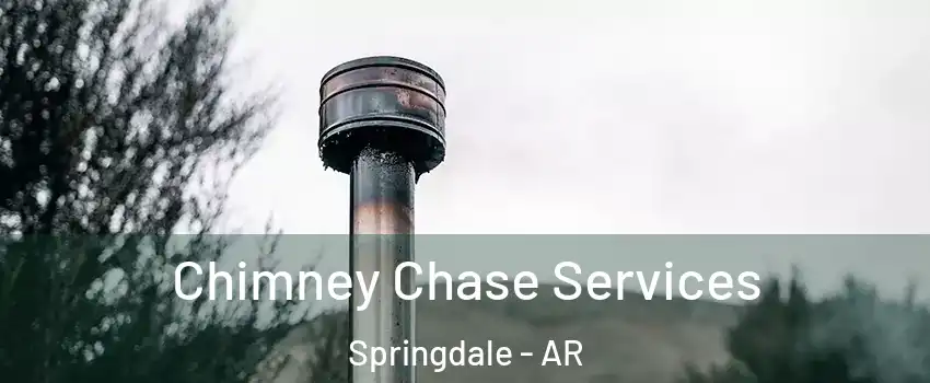  Chimney Chase Services Springdale - AR
