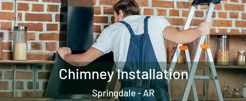  Chimney Installation Springdale - AR