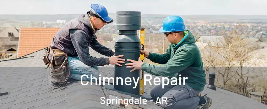  Chimney Repair Springdale - AR