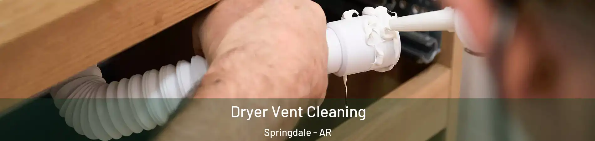  Dryer Vent Cleaning Springdale - AR