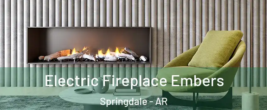  Electric Fireplace Embers Springdale - AR