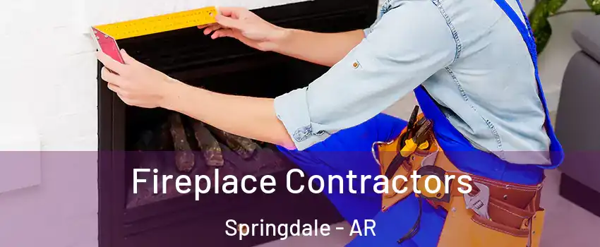  Fireplace Contractors Springdale - AR
