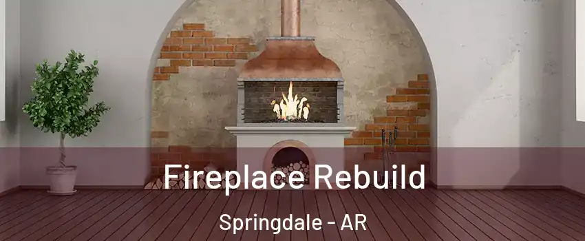  Fireplace Rebuild Springdale - AR
