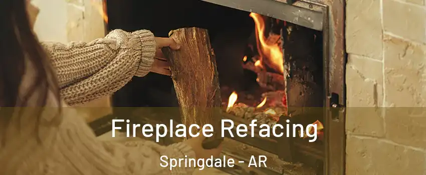  Fireplace Refacing Springdale - AR