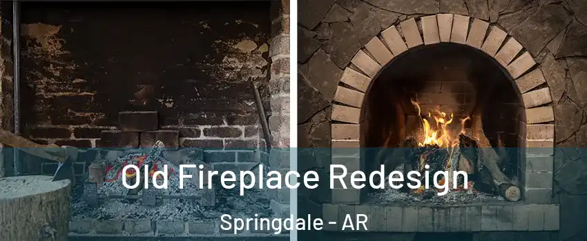  Old Fireplace Redesign Springdale - AR
