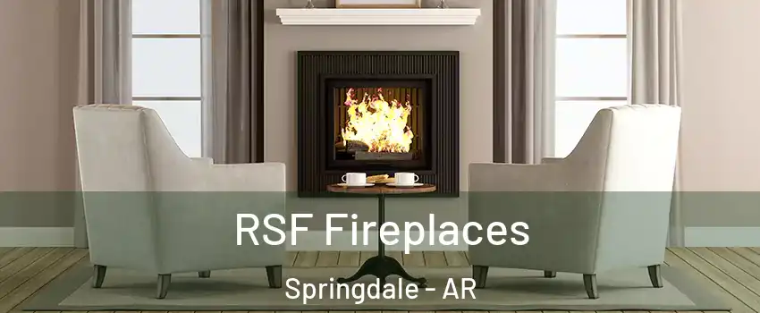  RSF Fireplaces Springdale - AR