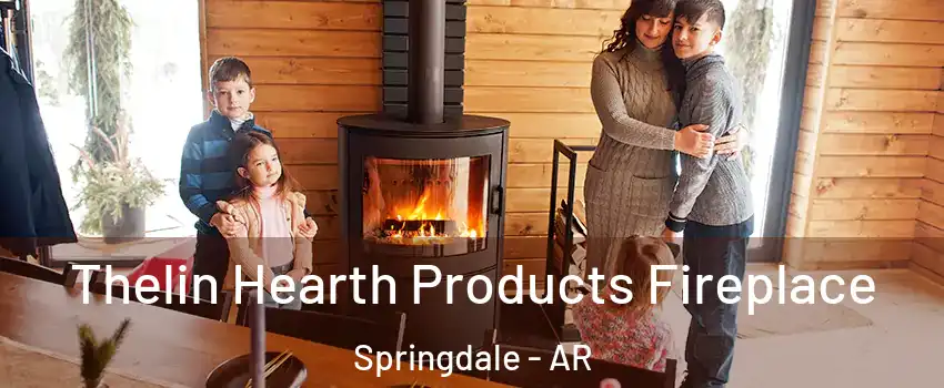  Thelin Hearth Products Fireplace Springdale - AR